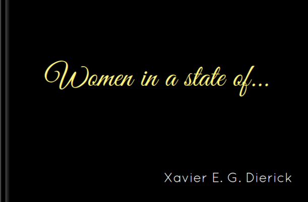Women in a state of, par Xavier E. G. Dierick